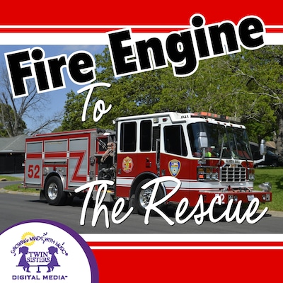 Fire Engine to the Rescue