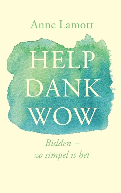 Help dank wow: Bidden - zo simpel is het – omslag van het luisterboek van Anne Lamott