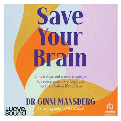 Save Your Brain – omslag til lydbogen af Dr. Ginni Mansberg
