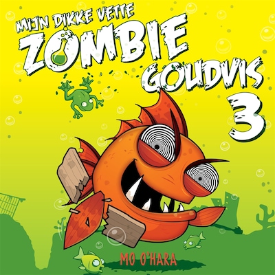Mijn dikke vette zombiegoudvis 3 – omslag van het luisterboek van Mo O'Hara