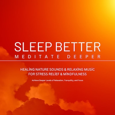 Sleep Better, Meditate Deeper: Healing Nature Sounds & Relaxing Music for Stress Relief & Mindfulness – omslag til lydbogen af SOMNEA - Sleep Better - Meditate Deeper, Laura Bloom