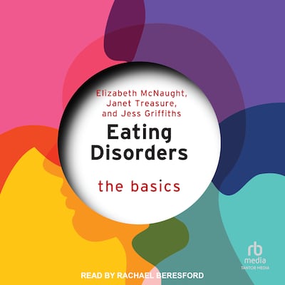 Eating Disorders – omslag til lydbogen af Elizabeth McNaught, Janet Treasure, Jess Griffiths