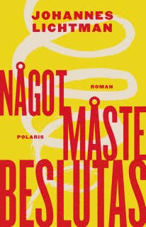 Något måste beslutas