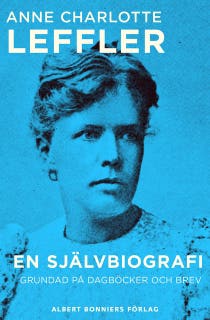 En självbiografi : grundad på dagböcker och brev – omslag till ljudboken av Anne Charlotte Leffler