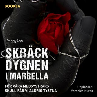 Skräckdygnen i Marbella : för våra systrars skull får vi aldrig tystna – omslag till ljudboken av Peggy Ann