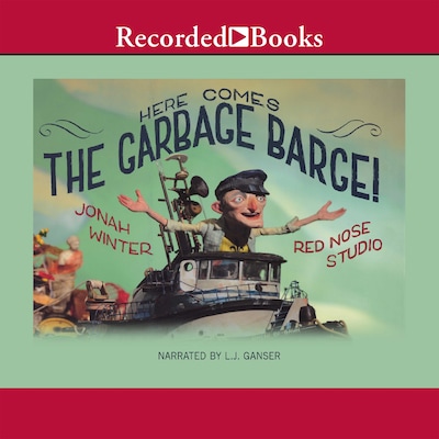 Here Comes the Garbage Barge – omslag til lydbogen af Jonah Winter