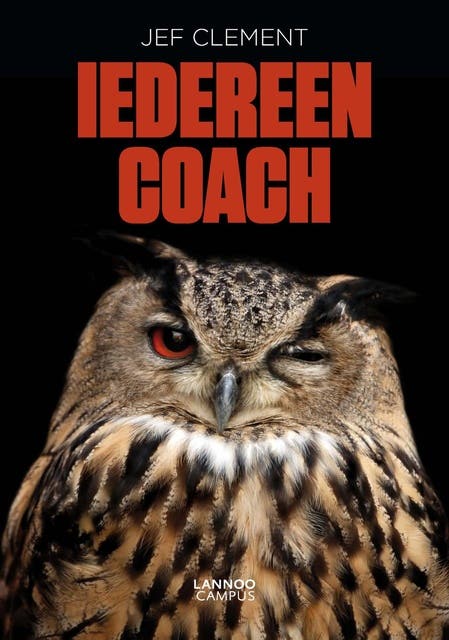 Iedereen coach: praktijkboek voor alledag en overal