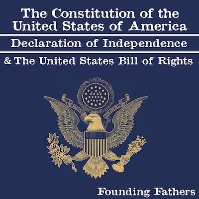 The Constitution of the United States of America, Declaration of Independence and the United States Bill of Rights – omslag til lydbogen af Founding Fathers