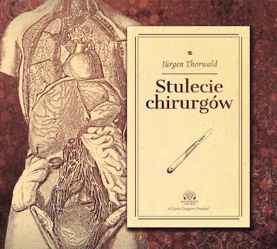 Stulecie chirurgów – okładka audiobooka, autor Jürgen Thorwald