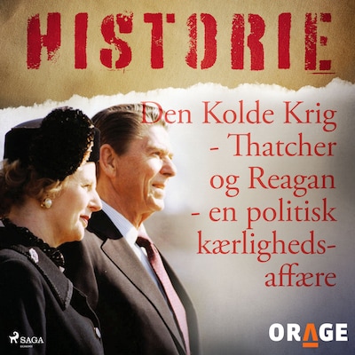 Den Kolde Krig - Thatcher og Reagan - en politisk kærlighedsaffære – omslag til lydbogen af Orage