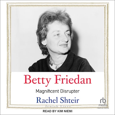 Betty Friedan – omslag til lydbogen af Rachel Shteir