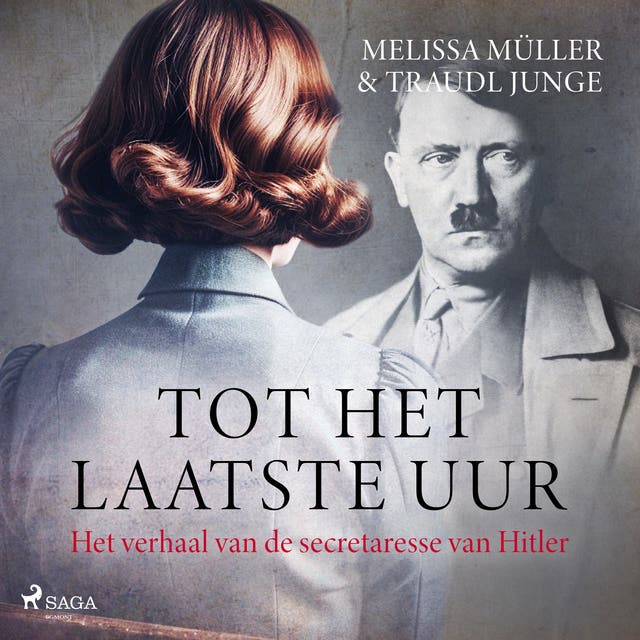 Tot het laatste uur: Het verhaal van de secretaresse van Hitler – omslag van het luisterboek van Melissa Muller,Traudl Junge