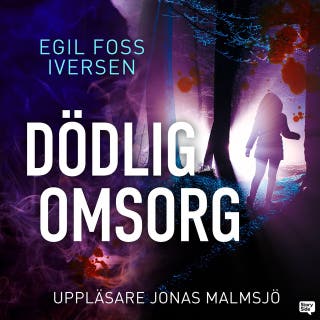Dödlig omsorg – omslag till ljudboken av Egil Foss Iversen