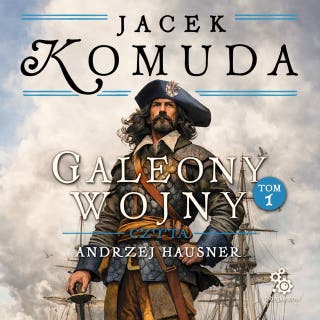 Galeony wojny. Tom 1 – okładka audiobooka, autor Jacek Komuda