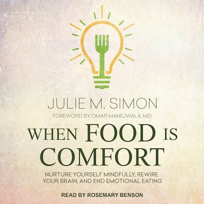 When Food Is Comfort – omslag til lydbogen af Julie M. Simon