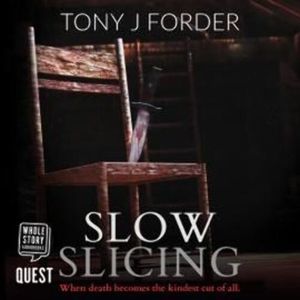 Slow Slicing – okładka audiobooka, autor Tony J. Forder