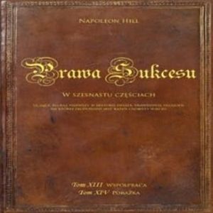 Prawa sukcesu. Tom XIII i tom XIV – okładka audiobooka, autor Napoleon Hill