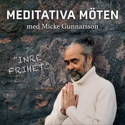 Inre frihet - en guidad meditation med Micke Gunnarsson