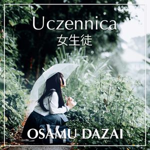 Uczennica – okładka audiobooka, autor Osamu Dazai