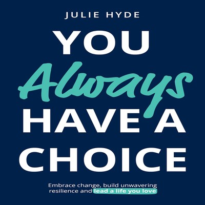 You Always Have a Choice – omslag till ljudboken av Julie Hyde