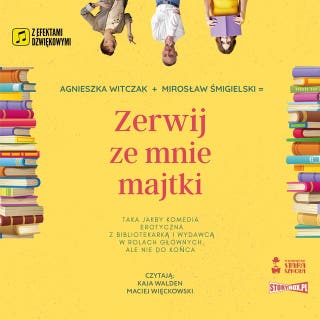 Zerwij ze mnie majtki – okładka audiobooka, autor Agnieszka Witczak, Mirosław Śmigielski