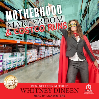 Motherhood Martyrdom & Costco Runs – omslag til lydbogen af Whitney Dineen