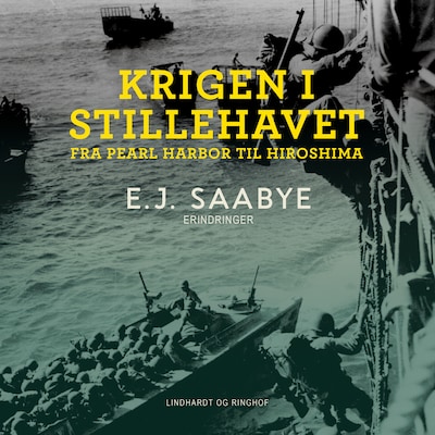 Krigen i Stillehavet. Fra Pearl Harbor til Hiroshima – omslag til lydbogen af E. J. Saabye