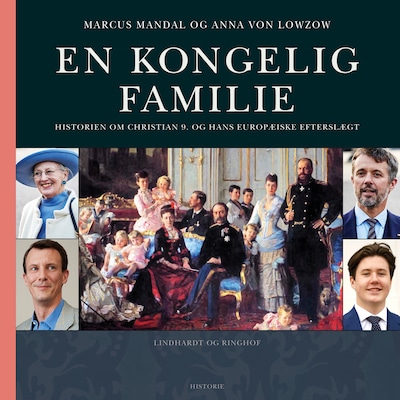 En kongelig familie. Historien om Christian 9. og hans europæiske efterslægt – omslag til lydbogen af Anna von Lowzow, Marcus Mandal