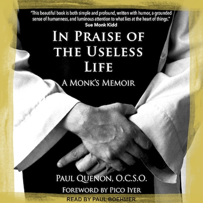 In Praise of the Useless Life – omslag til lydbogen af Paul Quenon, OCSO