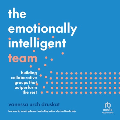 The Emotionally Intelligent Team – omslag til lydbogen af Vanessa Urch Druskat