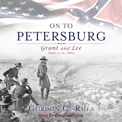 On to Petersburg – omslag til lydbogen af Gordon C. Rhea