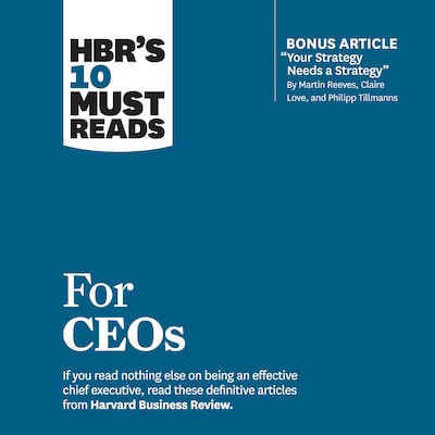 HBR's 10 Must Reads for CEOs – omslag til lydbogen af HARVARD BUSINESS REVIEW, Martin Reeves, Claire Love