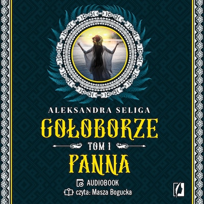 Panna. Gołoborze. Tom 1 – okładka audiobooka, autor Aleksandra Seliga