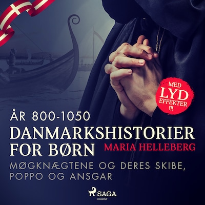 Danmarkshistorier for børn (5) (år 800-1050) - Møgknægtene og deres skibe, Poppo og Ansgar – omslag til lydbogen af Maria Helleberg