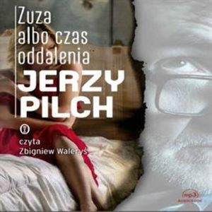 Zuza albo czas oddalenia – okładka audiobooka, autor Jerzy Pilch