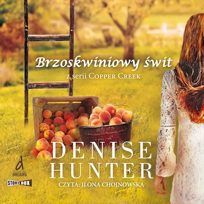 Copper Creek. Tom 1. Brzoskwiniowy świt – okładka audiobooka, autor Denise Hunter