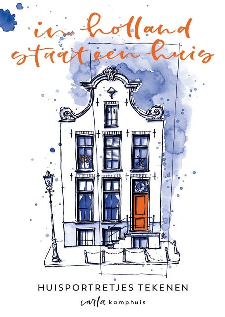 Huisportretjes tekenen: In Holland staat een huis – omslag van het luisterboek van Carla Kamphuis
