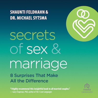 Secrets of Sex and Marriage – omslag til lydbogen af Shaunti Feldhahn, Dr. Michael Sytsma