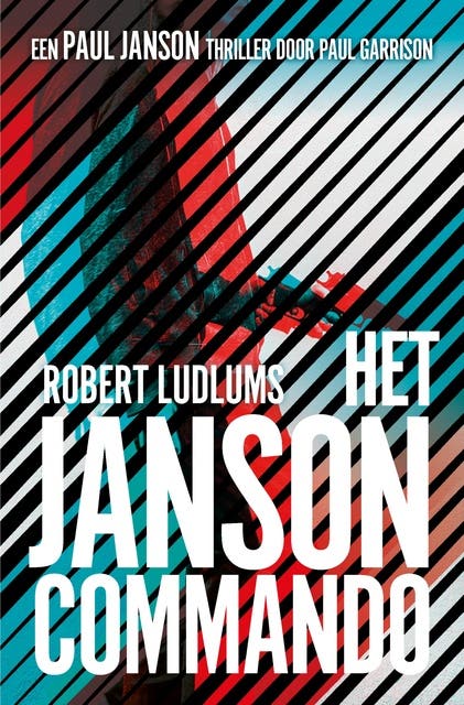 Het Janson commando – omslag van het luisterboek van Paul Garris,Robert Ludlum