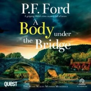 A Body Under the Bridge – okładka audiobooka, autor P.F. Ford
