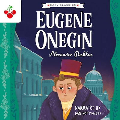 Eugene Onegin - The Easy Classics Epic Collection (unabridged)