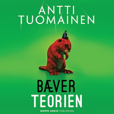 Bæverteorien – omslag til lydbogen af Antti Tuomainen