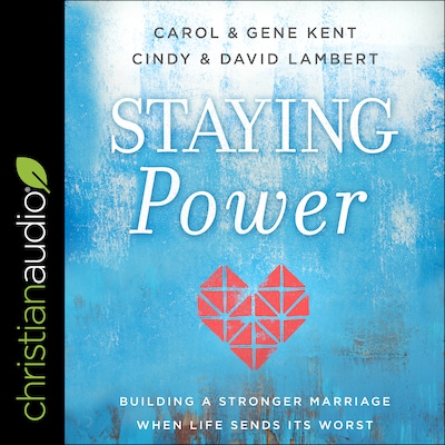 Staying Power – omslag til lydbogen af Carol Kent, Gene Kent, Cindy Lambert