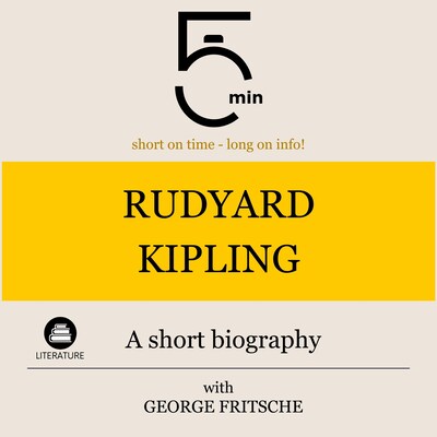 Rudyard Kipling: A short biography – omslag til lydbogen af 5 Minutes, 5 Minute Biographies, George Fritsche