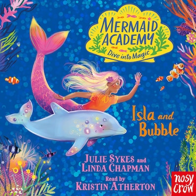 Mermaid Academy: Isla and Bubble – omslag til lydbogen af Julie Sykes, Linda Chapman