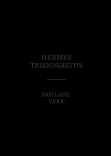Hermes Trismegistus - Samlade Verk – omslag till ljudboken av Forntida Astronauter