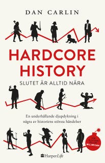 Hardcore History: slutet är alltid nära: History at the Extremes