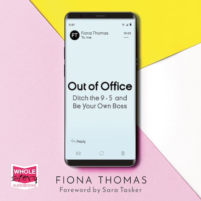 Out of Office: Ditch the 9-5 and Be Your Own Boss – omslag til lydbogen af Fiona Thomas