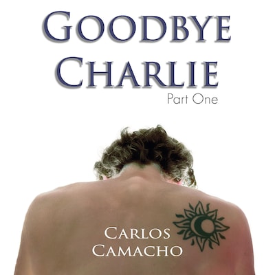 Goodbye Charlie – omslag van het luisterboek van Carlos Camacho