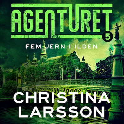 Agenturet 5 - Fem jern i ilden – omslag til lydbogen af Christina Larsson